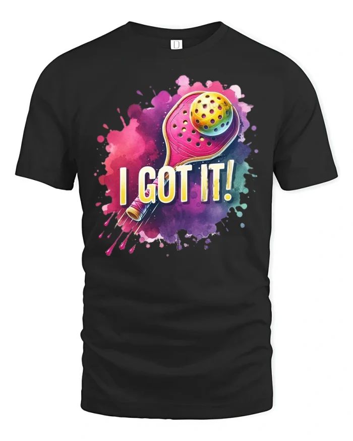 Color Splash Pickleball Tee with Fun I Got It Quote - black t-shirt on white background