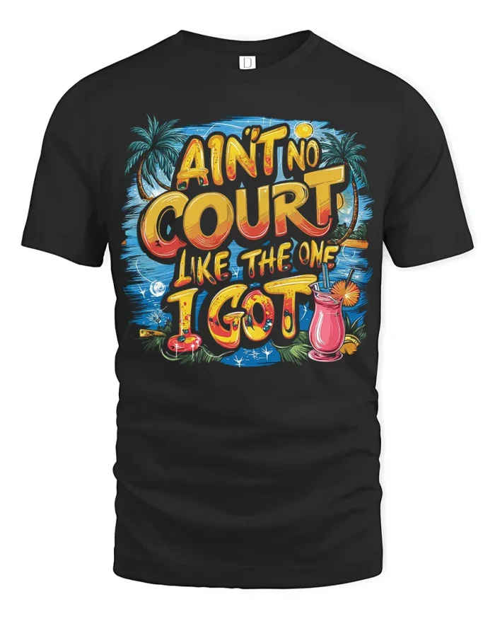 I Aint No Court Like The One I Got Funny Pickleball Vacation T Shirt - black t-shirt on white background