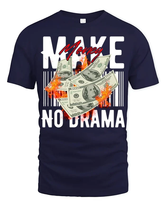 Make Money No Drama Burning Cash Street Style Graphic T Shirt Tee - navy t-shirt on white background