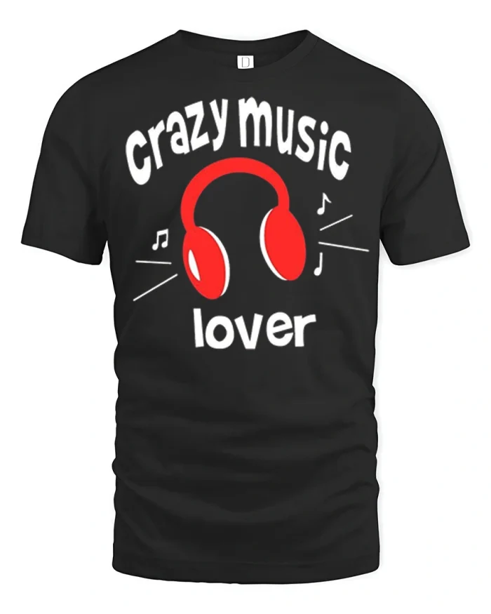 Crazy Music Lover Headphones Graphic T Shirt Funny Music Tee - black t-shirt on white background