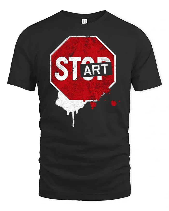 Stop Making Art Graphic T Shirt Funny Street Art Tee - black t-shirt on white background