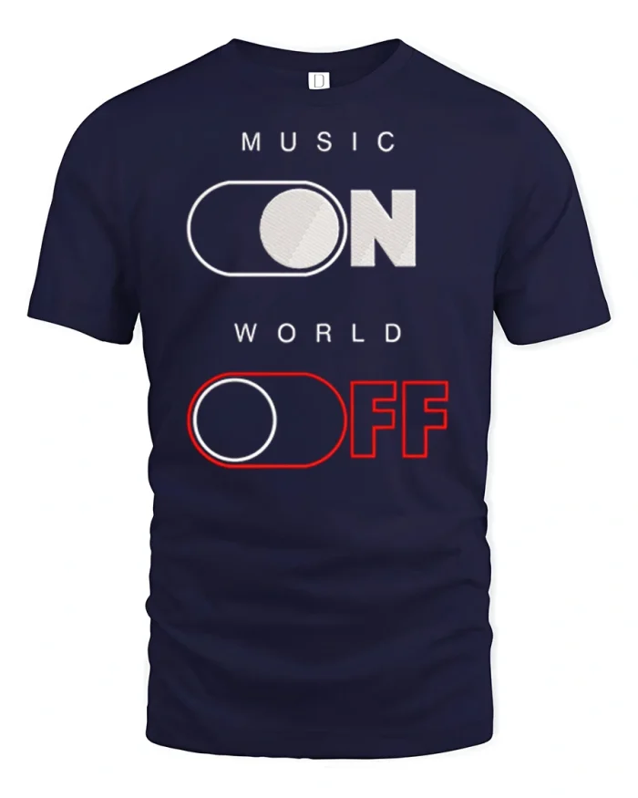 Music On World Off Graphic T Shirt Funny Music Lover Tee - navy t-shirt on white background