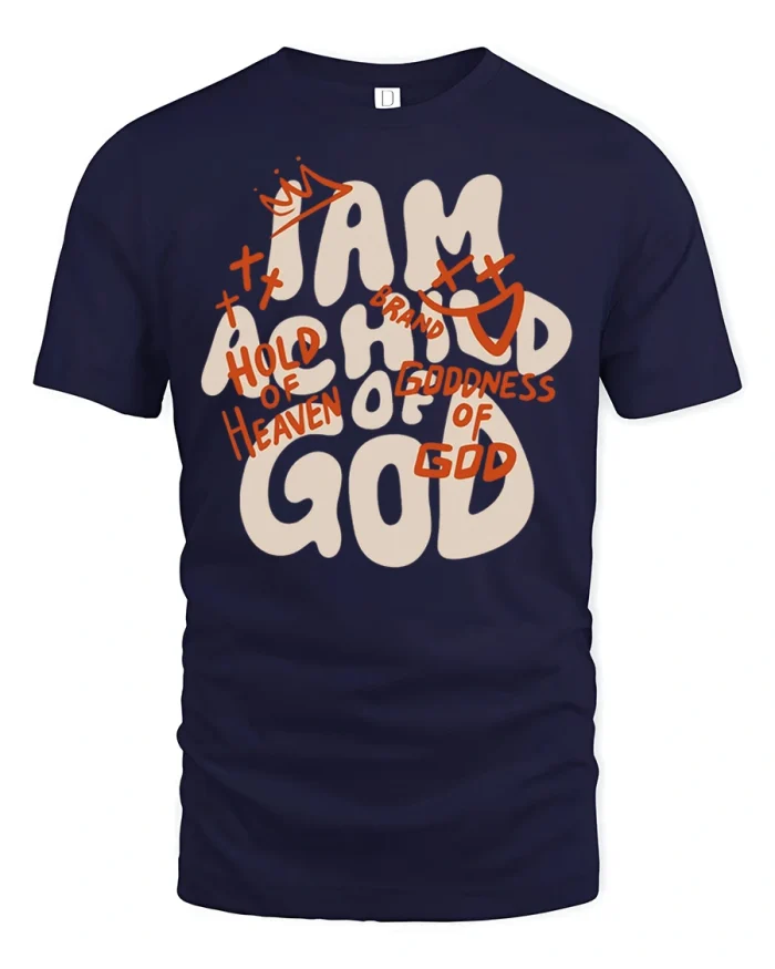 I Am A Child Of God Christian Faith Inspirational Quote T Shirt - navy t-shirt on white background