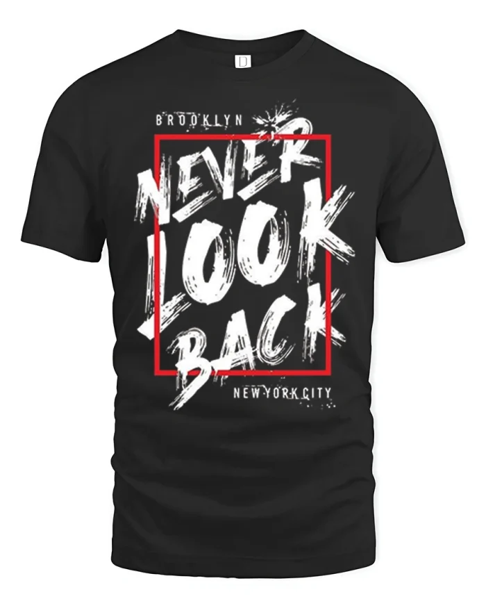 Never Look Back Brooklyn New York Graphic T Shirt Street Tee - black t-shirt on white background