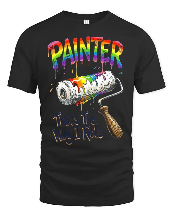 Funny Painter Thats The Way I Roll Paint Roller T Shirt - black t-shirt on white background