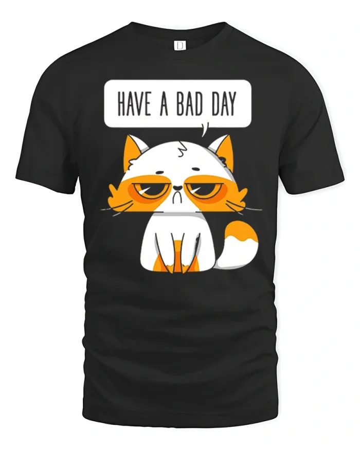Have A Bad Day Grumpy Cat Funny Graphic T Shirt - black t-shirt on white background