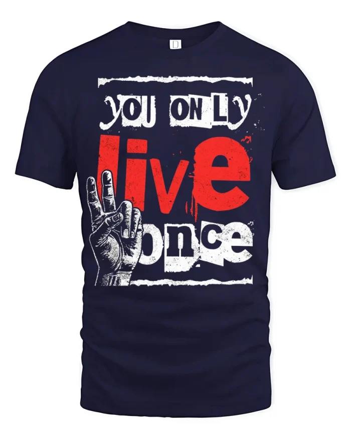 You Only Live Once Motivational Graphic T Shirt - navy t-shirt on white background