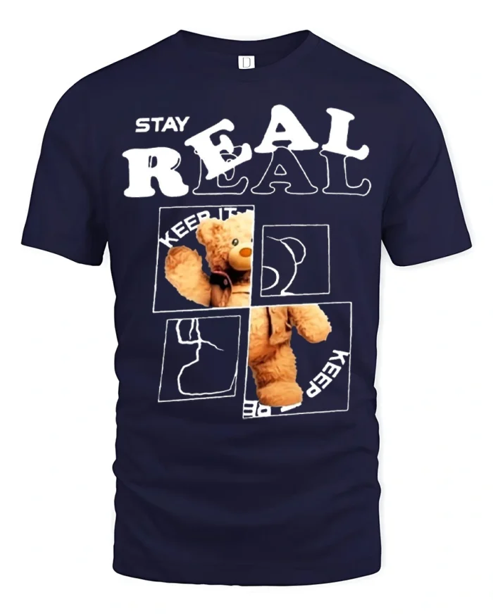 Stay Real Teddy Bear Graphic Tee Cute Street Style Tshirt - navy t-shirt on white background