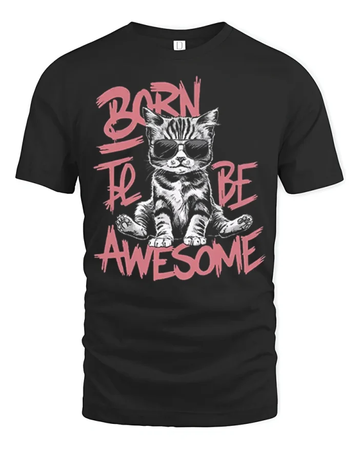 Born To Be Awesome Cat Graphic Tee Funny Cool Tshirt - black t-shirt on white background