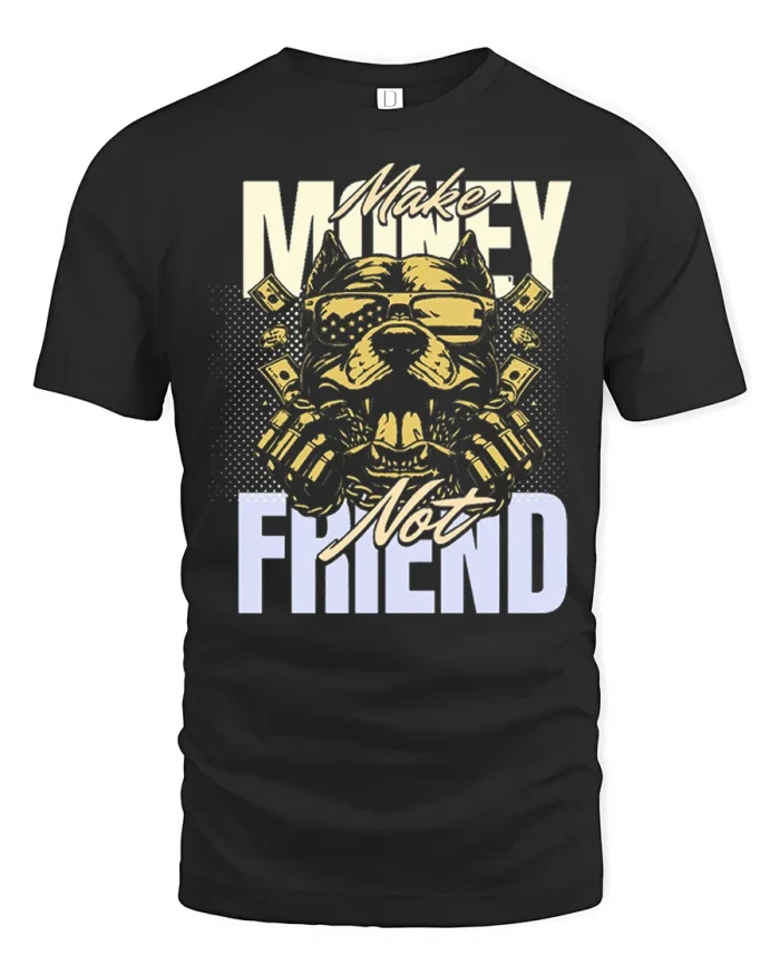 Make Money Not Friend Bulldog Graphic T Shirt Funny Tee - black t-shirt on white background