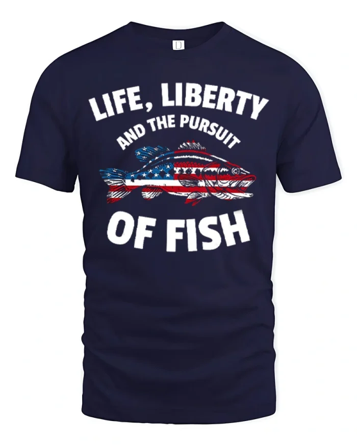 Life Liberty And The Pursuit Of Fish Funny Fishing T Shirt - navy t-shirt on white background