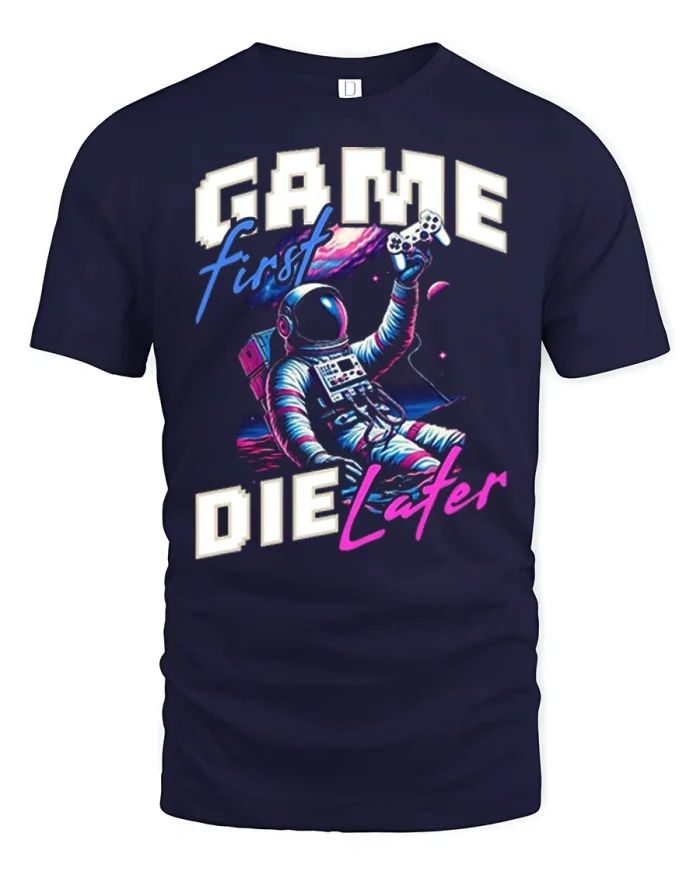 Game First Die Later Astronaut Gamer Graphic T Shirt - navy t-shirt on white background