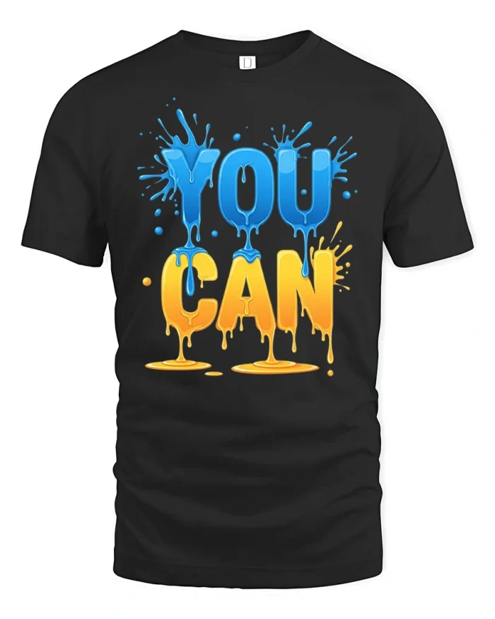 You Can Motivational Drip Paint Graphic T Shirt Bold Style - black t-shirt on white background