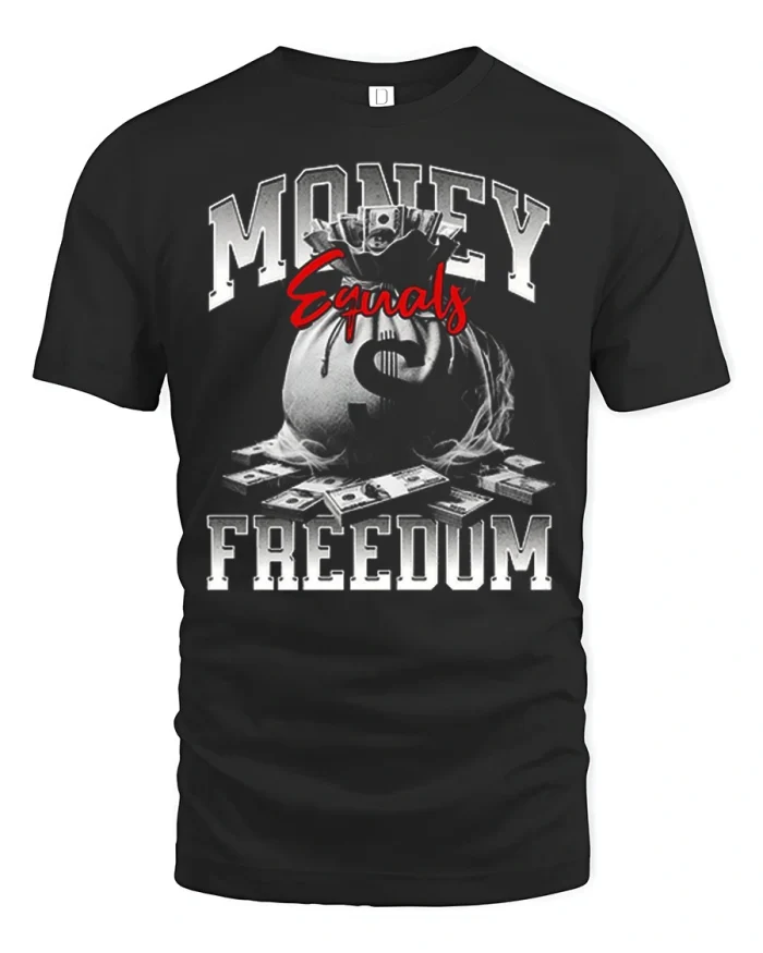 Money Equals Freedom Graphic T Shirt Bold Hustle Mindset Style - black t-shirt on white background