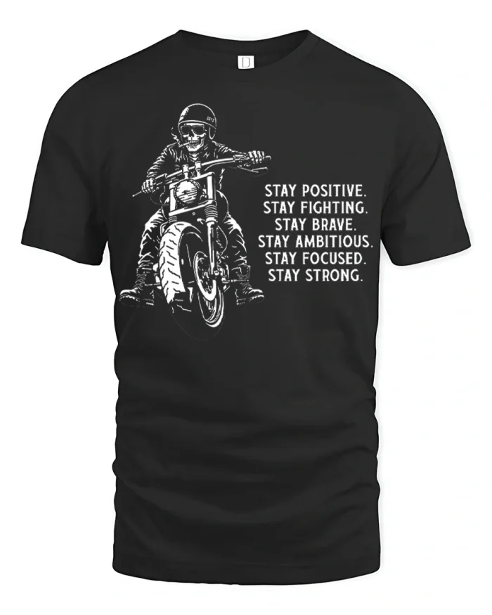Stay Positive Biker Skull Graphic T Shirt Motivational Ride Tee - black t-shirt on white background