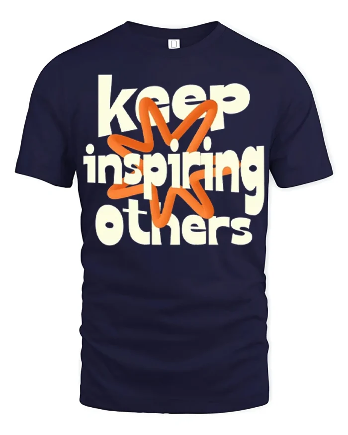 Keep Inspiring Others Motivational Graphic T Shirt Positive Tee - navy t-shirt on white background