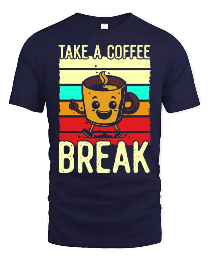 Take A Coffee Break Funny Retro Graphic T Shirt Cute Tee - navy t-shirt on white background