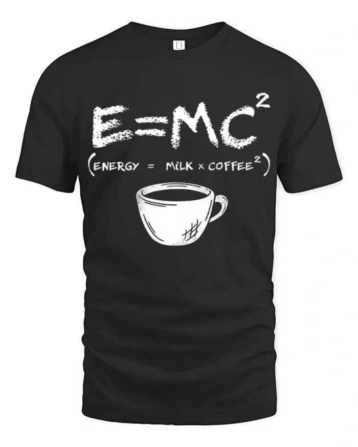 Funny Coffee Equation E MC2 Energy Milk Coffee T Shirt - black t-shirt on white background