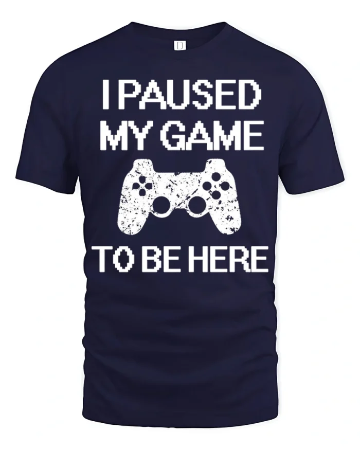 Funny I Paused My Game To Be Here Gamer Graphic Cotton Tee - navy t-shirt on white background