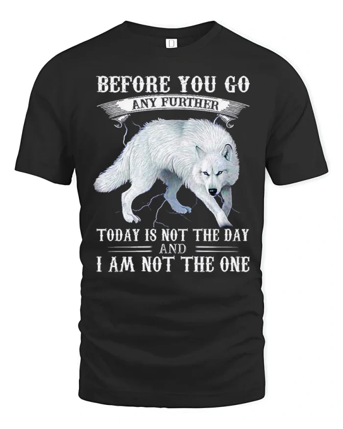 Before You Go Any Further Wolf Graphic T Shirt Funny Wild Tee - black t-shirt on white background