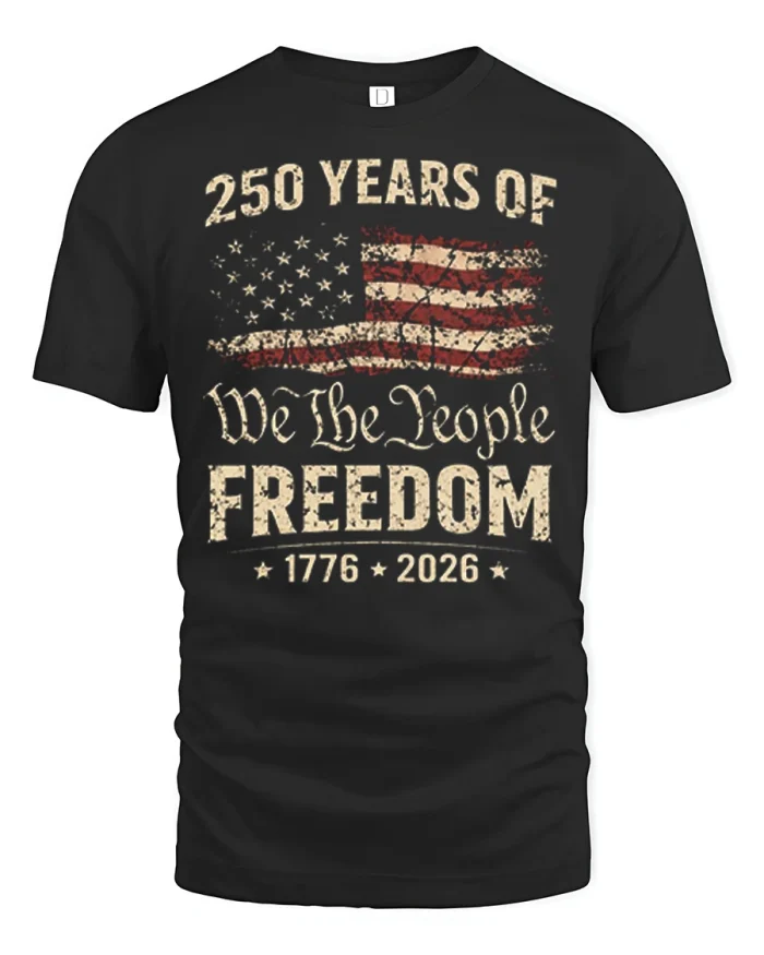 250 Years Of We The People Freedom Patriotic American T Shirt - black t-shirt on white background