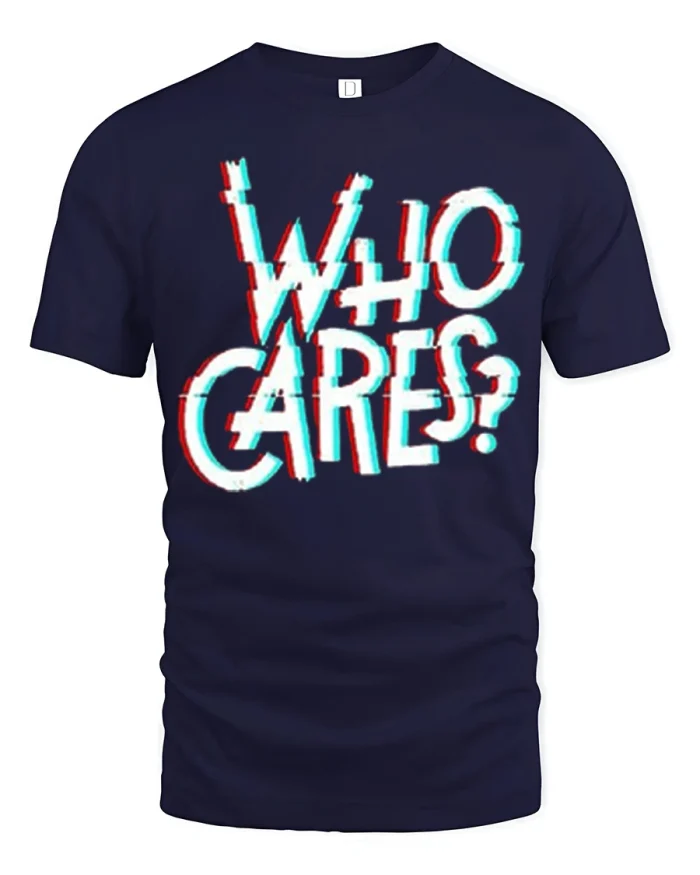 Who Cares Funny Glitch Typography Graphic T Shirt Retro Humor - navy t-shirt on white background