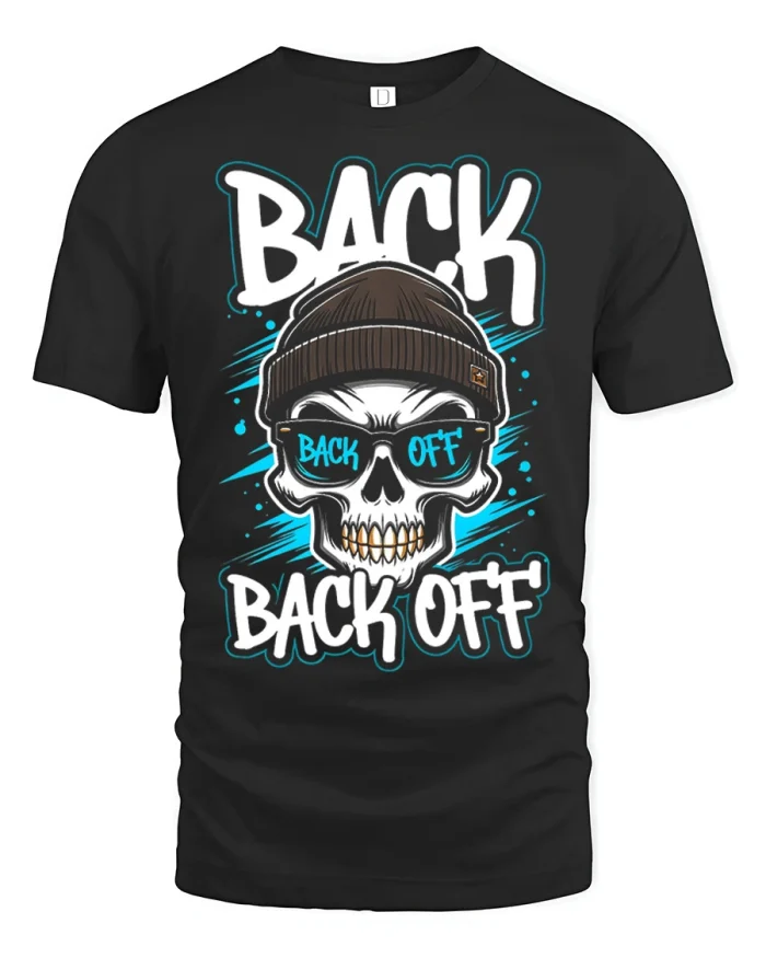 Back Off Skull Graphic Tee Funny Streetwear T Shirt Design - black t-shirt on white background