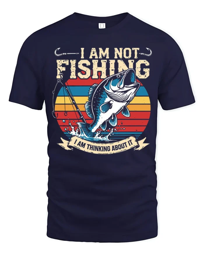 I Am Not Fishing Funny Fishing Graphic Tee T Shirt Design - navy t-shirt on white background