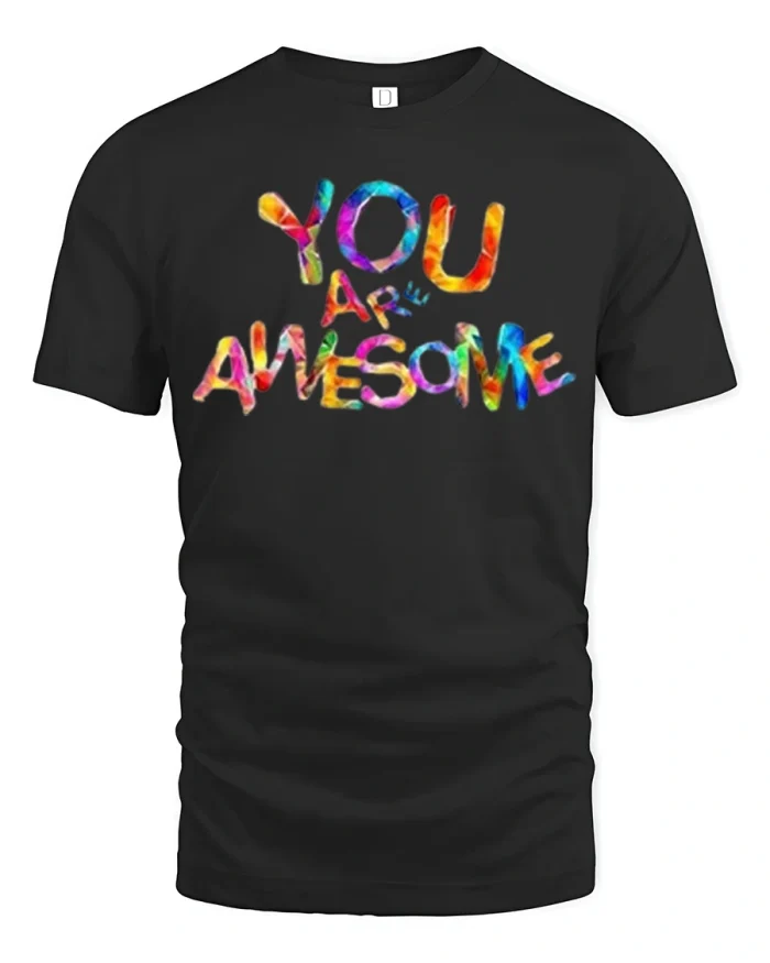 You Are Awesome Colorful Motivational Graphic Tee Positive Tshirt - black t-shirt on white background