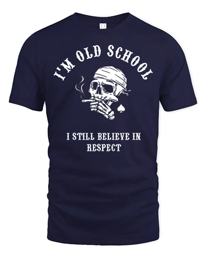 Im Old School I Still Believe In Respect Skull Graphic Tee Tshirt - navy t-shirt on white background