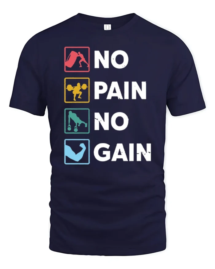 No Pain No Gain Gym Motivation Graphic T Shirt Strong Fitness Vibe - navy t-shirt on white background