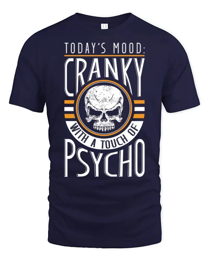 Today’s Mood Cranky With A Touch Of Psycho Funny Skull T Shirt - navy t-shirt on white background