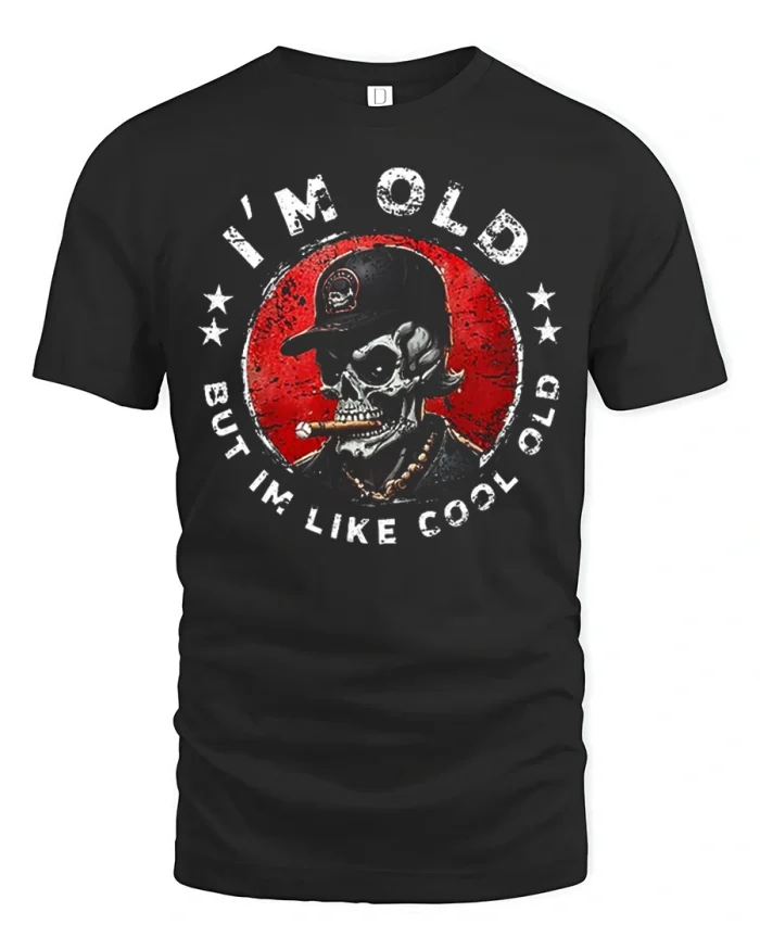 Im Old But Im Like Cool Old Funny Skull Graphic Tee Tshirt - black t-shirt on white background