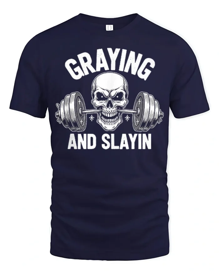 Graying And Slayin Funny Skull Weightlifting Gym Graphic Tee - navy t-shirt on white background