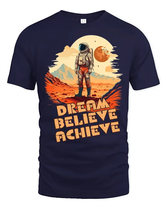 Dream Believe Achieve Astronaut Space Adventure Motivational T Shirt - navy t-shirt on white background
