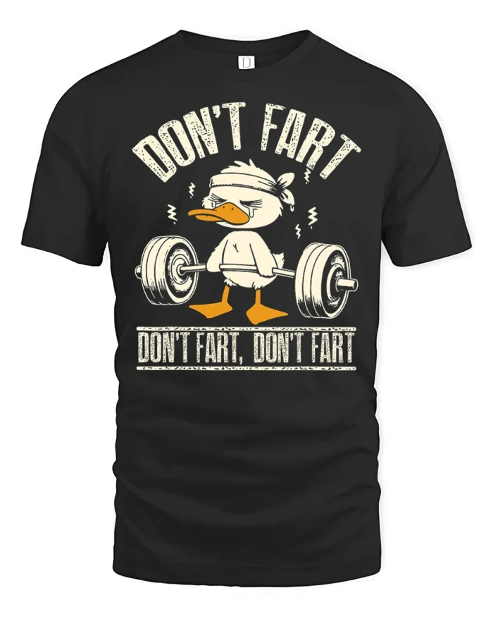 Dont Fart Duck Weightlifting Funny Gym T Shirt Soft Cotton Humor - black t-shirt on white background