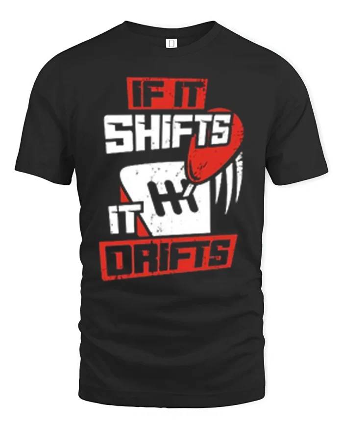If It Shifts It Drifts Funny Manual Gear Racing Graphic Tee - black t-shirt on white background