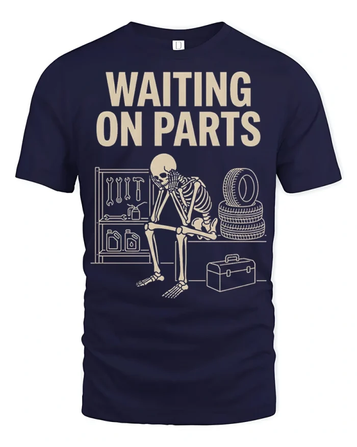 Waiting On Parts Funny Mechanic Graphic Tee Auto Repair Humor - navy t-shirt on white background