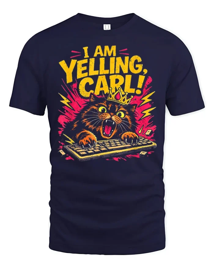 I Am Yelling Carl Funny Keyboard Cat Graphic Tee Meme Shirt - navy t-shirt on white background