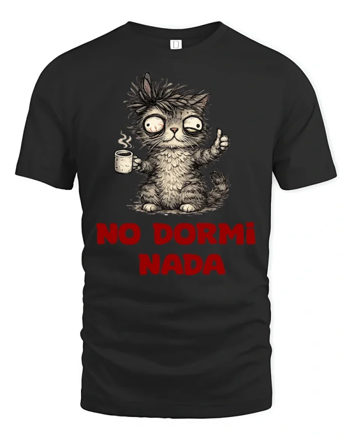 Funny Sleepy Cat Coffee T Shirt No Dormi Nada Humor Tee - black t-shirt on white background
