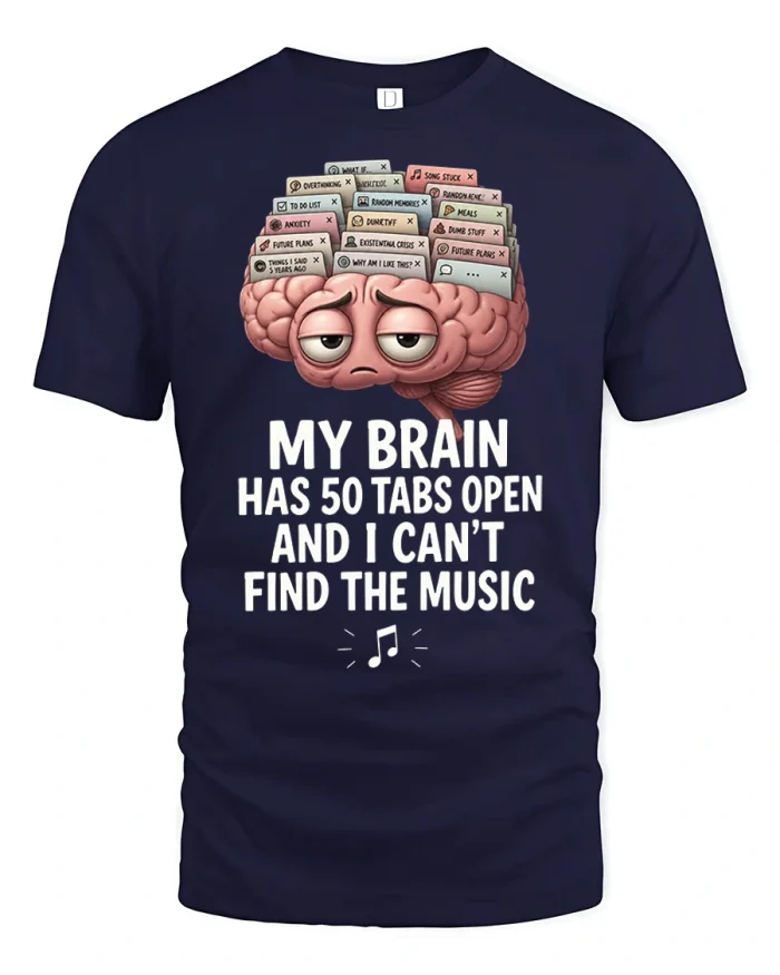 My Brain Has 50 Tabs Open Funny Overthinking Graphic Tee - navy t-shirt on white background
