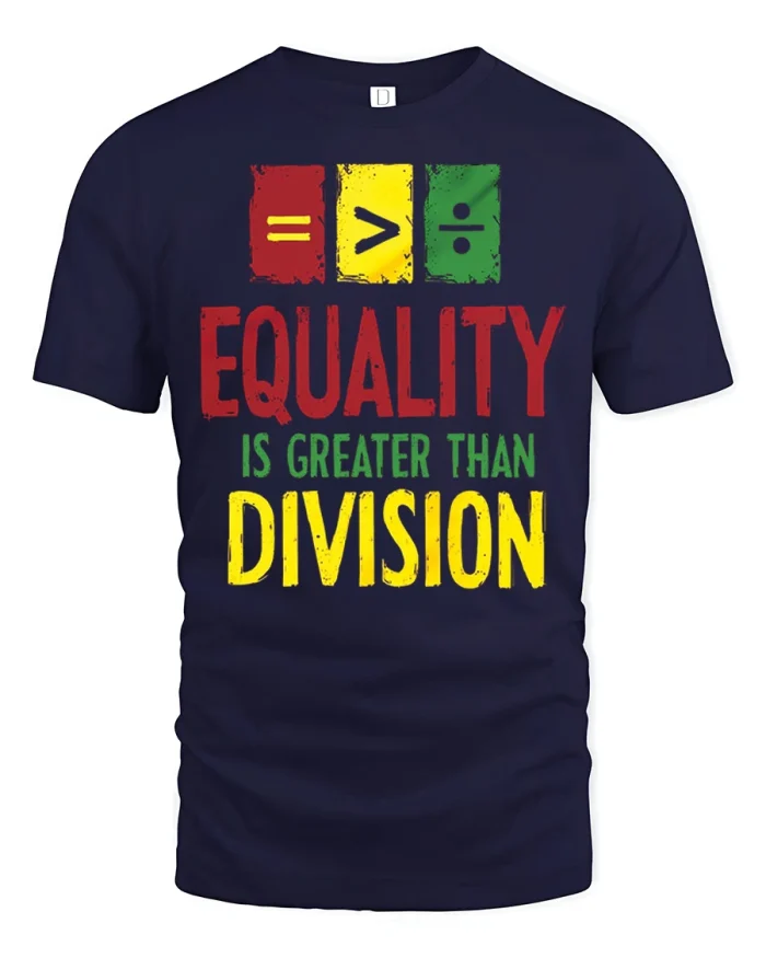 Equality Is Greater Than Division Mathematical Graphic Tshirt - navy t-shirt on white background
