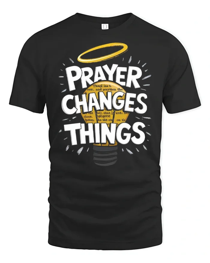 Prayer Changes Things Christian Faith Inspirational Graphic Tee - black t-shirt on white background