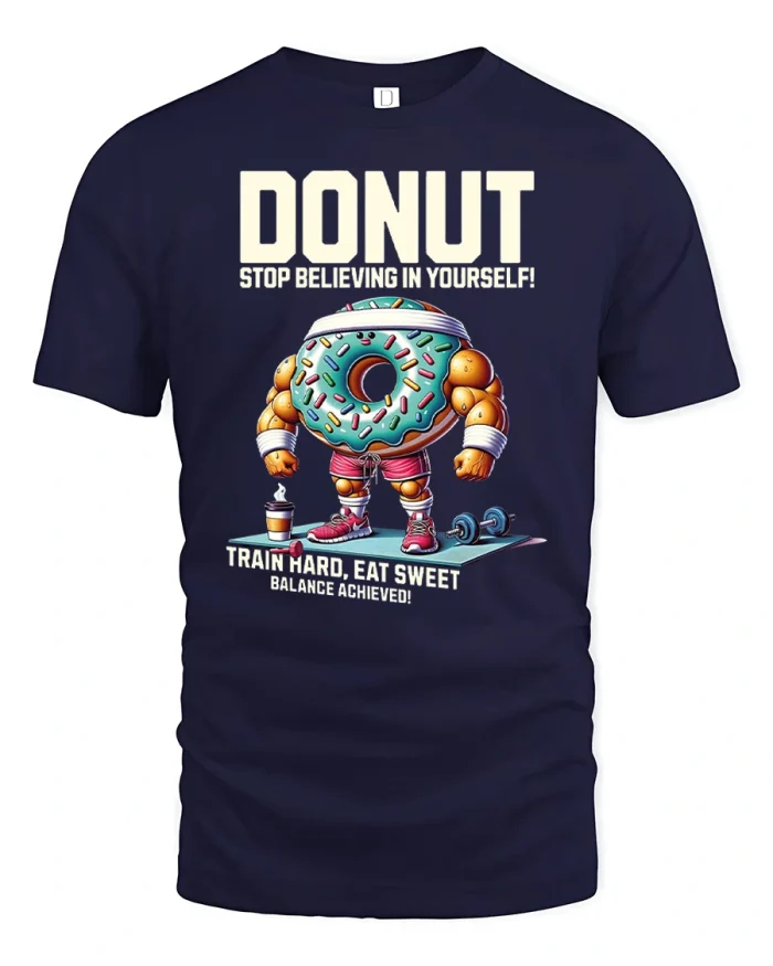 Donut Stop Believing Funny Gym Fitness Graphic Tee Shirt - navy t-shirt on white background
