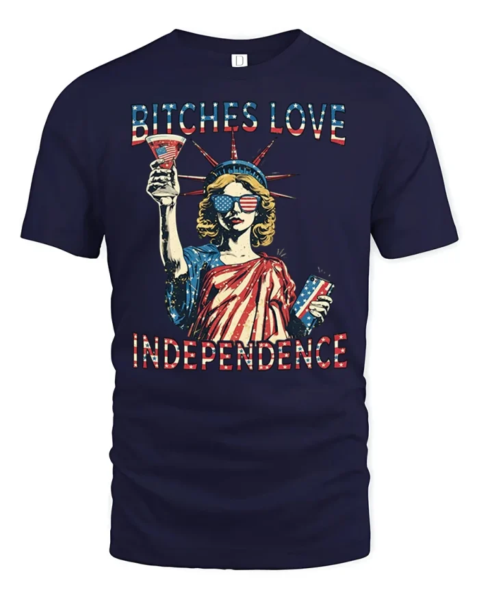 Bitches Love Independence Funny Patriotic Statue Lady T Shirt - navy t-shirt on white background