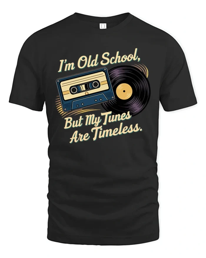 Im Old School But My Tunes Are Timeless Graphic T Shirt Retro Music - black t-shirt on white background