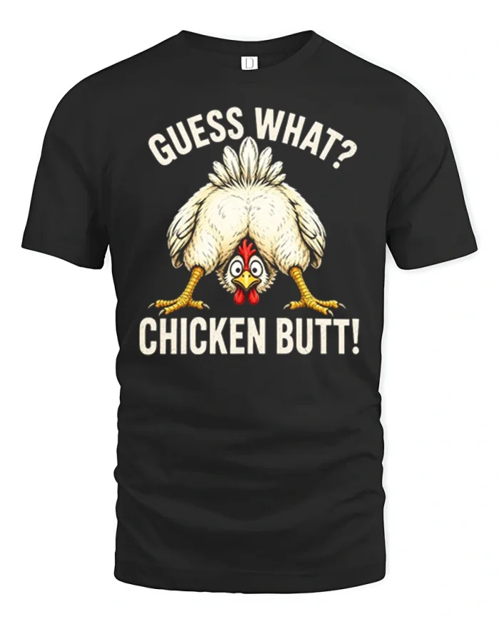 Guess What Chicken Butt Funny Chicken Graphic Tee Humor Tshirt - black t-shirt on white background
