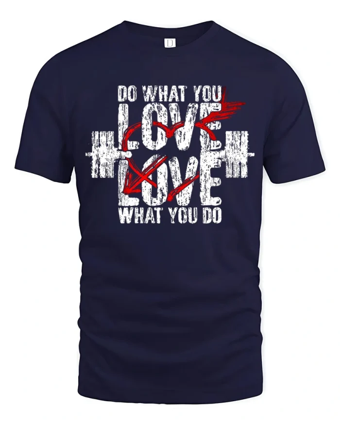 Do What You Love Love What You Do Inspirational Graphic Tee - navy t-shirt on white background