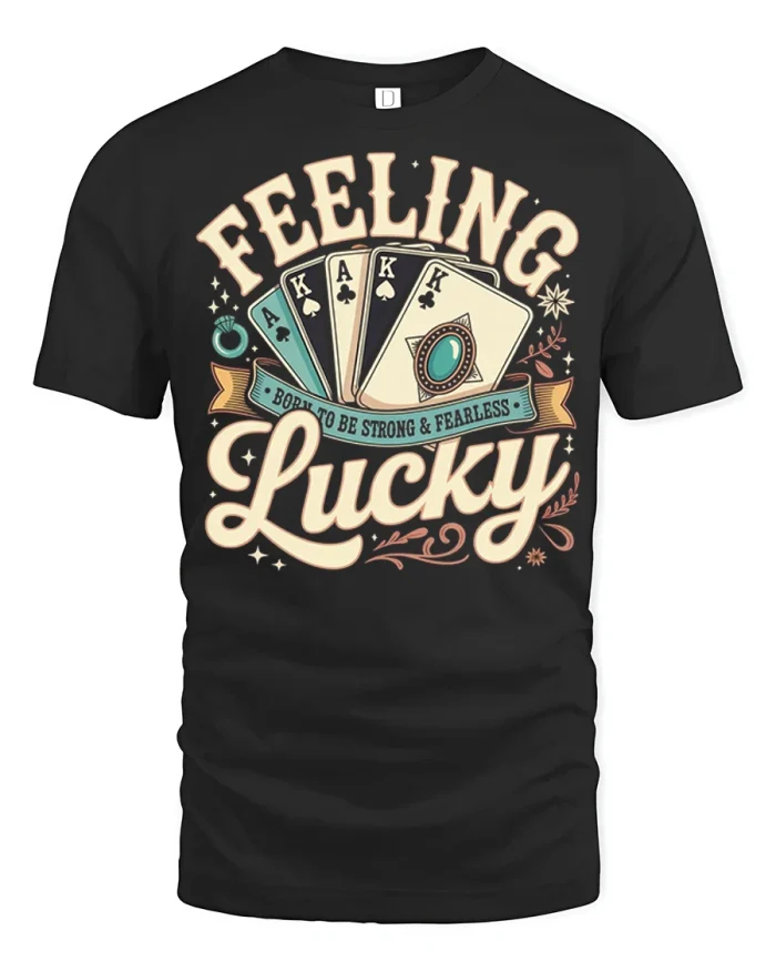 Feeling Lucky Strong And Fearless Playing Cards Graphic Tshirt - black t-shirt on white background