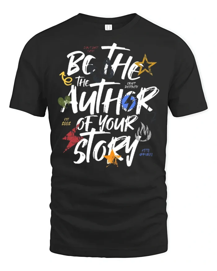 Be The Author Of Your Story Inspirational Graphic T Shirt - black t-shirt on white background